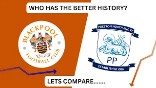 PRESTON NORTH END V BLACKPOOL - WHO HAS THE BETTER HISTORY?