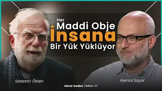 Her Maddi Obje İnsana Bir Yük Yüklüyor | Gönül Sadası