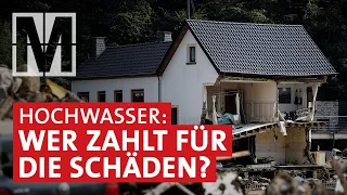 Nach der Flut: Warum gibt es keine Versicherungspflicht? - MONITOR