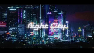 Night City [ A Cyberpunk 2077 Chillwave - Synthwave - Retrowave Mix ]