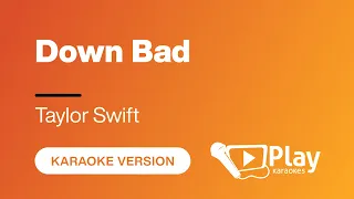 Taylor Swift - Down Bad - Karaoke 🎤 PlayKaraoke Instrumental