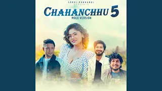 Chahanchhu 5 (Male Version)