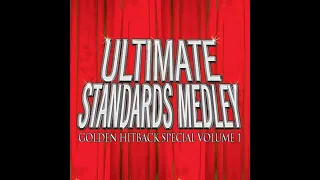 Ultimate Standards Medley: Golden Hitback Specials Volume 1, Part 1