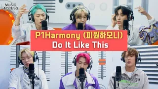 P1Harmony (피원하모니) - Do It Like This | K-Pop Live Session | Music Access