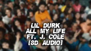 Lil Durk - All My Life ft. J. Cole [8D AUDIO] 🎧 | Best Version