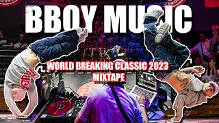 Bboy Music // World Breaking Classic World Final 2023 Mixtape