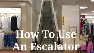 How To Use An Escalator w/ Safety Guildelines