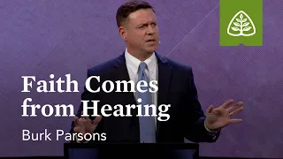 Burk Parsons: Faith Comes from Hearing (Pre-Conference)