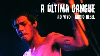 A ÚLTIMA GANGUE - Ao Vivo na Audio Rebel (27/04/2024)