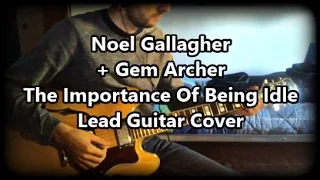 Noel Gallagher & Gem Archer - The Importance Of Being Idle | Melbourne 2006 | Guitar Cover