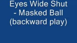Eyes Wide Shut - Masked Ball (backward play)