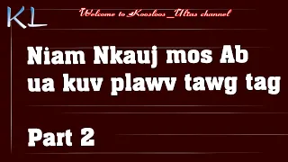 Niam nkauj mos ab ua kuv plawv tawg tag part2 6/19/2021