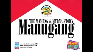 DEAR MOR ❤️(MANUNGANG ) The Mameng & Myrna STORY ! #trending #mor #viral