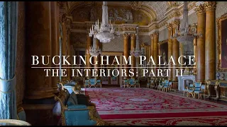 Buckingham Palace: The Interiors Part II