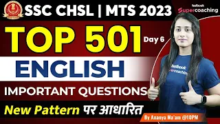 SSC CHSL/MTS 2023 | English | Top 501 Questions For SSC Exams | Day 6 | English Quiz By Ananya Ma'am