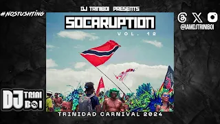 SOCARUPTION VOL.12 | TRINIDAD CARNIVAL 2024 | SOCA 2024 MIX