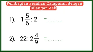 Pembagian Pecahan Campuran dengan Bilangan Asli dan Sebaliknya || Matematika SD