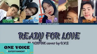 【COVER】BLACKPINK ~ READY FOR LOVE cover by O.V.E