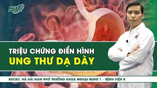 Triệu Chứng Điển Hình Của Ung Thư Dạ Dày | SKĐS