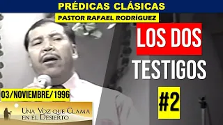 Prédicas Clásicas | LOS DOS TESTIGOS | Pastor Rafael Rodriguez. Predicas Cristianas