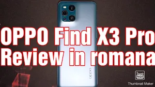 Oppo Find X3 Pro review in romana