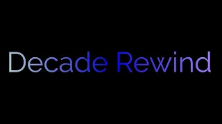 Decade Rewind 2010 - 2019