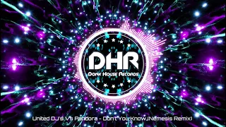United DJ s Vs Pandora - Don't You Know (Nemesis Remix) - DHR
