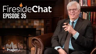 Fireside Chat with Dennis Prager: Ep. 35 | Fireside Chat