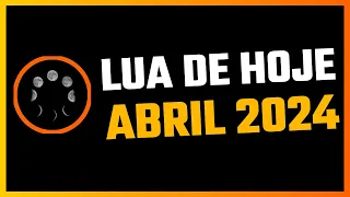 Qual a Lua Hoje? [ABRIL 2024] | Fases da Lua ABRIL 2024 | Calendário Mensal Lunar ABRIL 2024 🌙