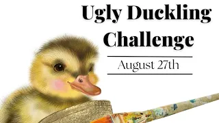 My First Ugly Duckling Challenge! (Part 1 video!)