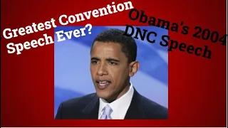 Greatest Convention Speech Ever? Quick Analysis: Obama's 2004 Democratic National Convention Speech