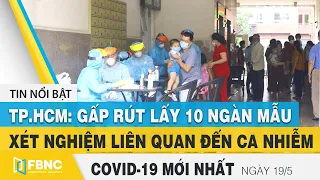 Tin tức Covid-19 mới nhất hôm nay 19/5 | Dich Virus Corona Việt Nam hôm nay | FBNC