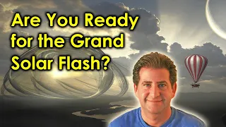 Prepare NOW For the 12/21 Grand Solar Flash!