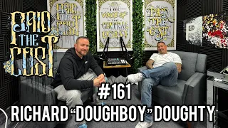 Paid The Co$t Podcast #161 Richard "Doughboy" Doughty