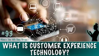 What Is Customer Experience Technology? - Blake Morgan