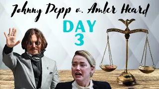 Day 3 - Johnny Depp v. Amber Heard Trial