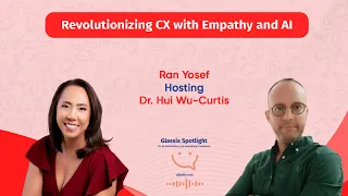 Glassix Spotlight Podcast - Revolutionizing CX with Empathy and AI