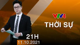 Bản tin thời sự tiếng Việt 21h - 11/10/2021| VTV4