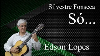 Edson Lopes plays Só... (Waltz) by Silvestre Fonseca