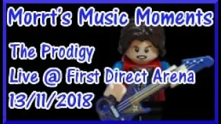 Music Moment - The Prodigy @ First Direct Arena - 13/11/2018