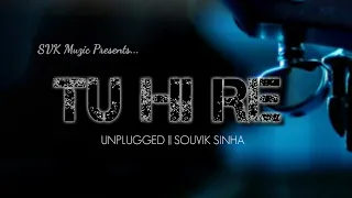 TU HI RE || Unplugged || HINDI || TAMIL || HARIHARAN || SOUVIK SINHA || A.R. RAHMAN