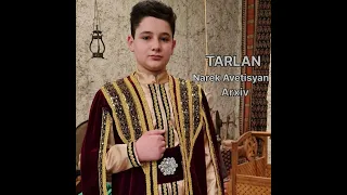 Narek Avetisyan - Tarlan Tarlan (Arxiv) (Ashugh Sheram)