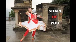 Shape of you || KATHAK DANCE || Fusion|| SUKRUTI AIRI