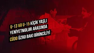 U-13 və U-15 kiçik yaşlı yeniyetmələr arasında cüdo üzrə Bakı birinciliyi