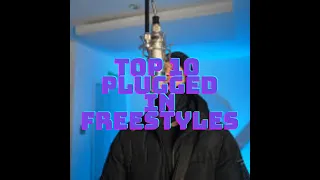 Top 10 Most Viewed Plugged In Freestyles