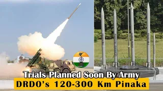 DRDO working on 120-300 KM Pinaka rocket | trials to be conducted soon by Indian Army #indianarmy