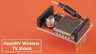 Wireless TV Shield для камеры машинного зрения OpenMV. Железки Амперки