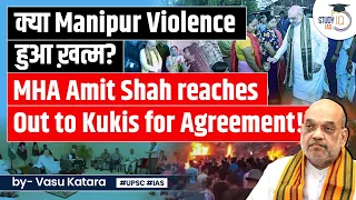 Manipur Violence: MHA Amit Shah's Crucial Move for Peace | Engaging Kukis for Agreement | UPSC GS 3