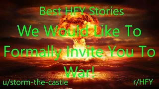 Best HFY Reddit Stories: We Would Like To Formally Invite You To War!  (r/HFY)