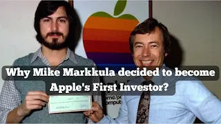 Why Mike Markkula decided to invest in Steve Job's Apple?